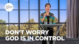 Don't Worry - God Is in Control | Joyce Meyer | Enjoying Everyday Life