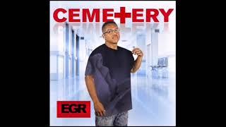 E.G.R. - Cemetery (Prod. By Motion/Arize) #ProductOfGrace