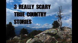 Three Really Scary True Country Stories