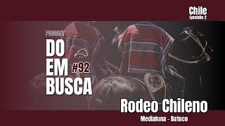Medialuna - Rodeo Chileno - Batuco-Chile | Podcast DO EM BUSCA #92