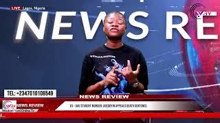 NEWS REVIEW//: Ex - OAU Student Murder: Adedoyin Appeals death sentence.