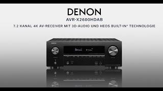 Denon AVR-X2600H - 7.2 AV-Receiver Vorstellung der Heimkino Mittelklasse mit Dolby Atmos / DTS-X