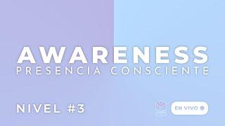 Awareness: Presencia Consciente - Nivel 3  | Mentores Brillantes #139