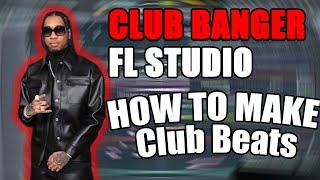 HOW TO MAKE A CLUB Beat( TYGA / CLUB BEAT) FL STUDIO TUTORIAL