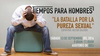 Charla "Por la Pureza Sexual" Ps Hector Salcedo