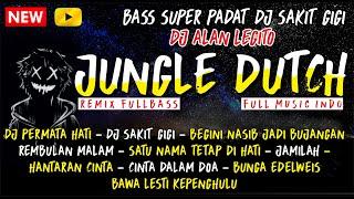 BASS SUPER PADAT DJ SAKIT GIGI ️ DJ PERMATA HATI  DJ JUNGLE DUTCH FULLBASS 2022  DJ ALEGITO™