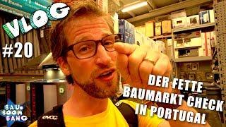 Baumarkt Check in Portugal! Echt jetzt?