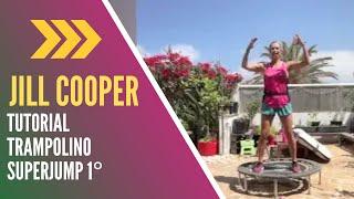 Jill Cooper Tutorial Trampolino - Superjump 1°