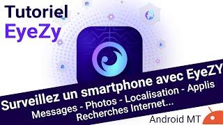 Tutoriel eyeZy : Surveillez le téléphone de votre enfant (messages, photos, localisation...)