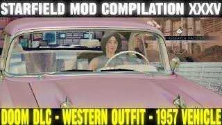 Starfield Mods Compilation 35 - 1957 Vehicle, DOOM DLC, Western Outfit, & More | Starfield