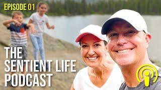 Podcast - The Sentient Life - Travels and Tribulations - Episode 1