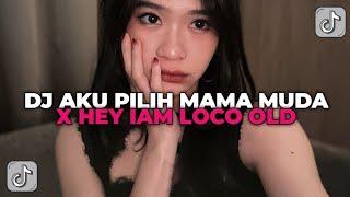 DJ AKU PILIH MAMA MUDA X HEY IAM LOCO || DJ JEDAG JEDUG OLD IAM LOCO NANDA LIA YANG KALIAN CARI!!!