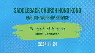 My Heart With Money｜Kurt Johnston｜Online English Service｜Saddleback HK｜20241124