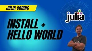 Julia - Installing and First Script "Hello World"