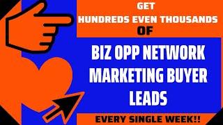 Get Hundreds Even Thousands Of Biz Opp Network Marketing Buyer Leads Every Single Week