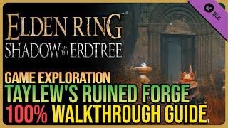 Taylew's Ruined Forge 100% Walkthrough Elden Ring DLC