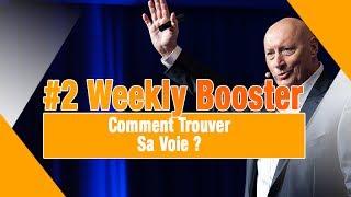 #WeeklyBooster 2 - Comment Trouver Sa Voie ?