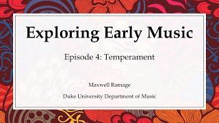 Exploring Early Music Episode 4: Temperament
