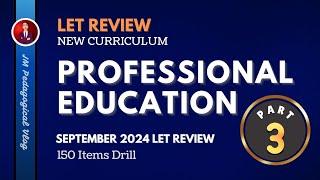 Professional Education Part 3: LET Review (Drill) 150 Items