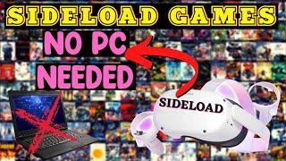 Sideload Games NO PC required Oculus Quest AND Quest 2- SUPER EASY