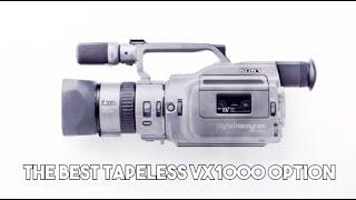 The best tapeless option when using a VX1000 PART 1