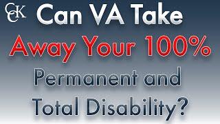 Can The VA Take Away My 100% Permanent and Total Disability Rating?