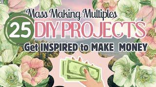 MUST SEE "25" PROJECTS USING YOUR SUPPLIES Mass Making for Profit Home Decor Gifts EASY IDEAS