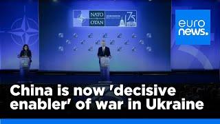 NATO: China has become 'decisive enabler' of war in Ukraine | euronews 