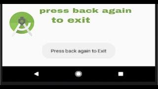 press back again to exit - android studio