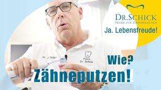 Richtig Zähneputzen! Aber wie? Zahnarzt Dr. Schick hilft