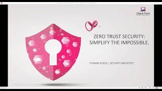 Tips and Tricks 2022  #13 - Zero Trust: Helping Simplify the Impossible