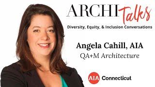 AIA CT ArchiTalks - Angela Cahill, AIA