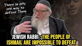 Rabbi : The Descendants of Ishmael (Muslim) are Impossible to Defeat.