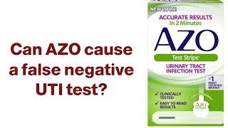 Can AZO cause a false negative UTI test?