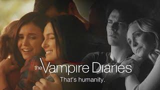 The Vampire Diaries | That's humanity.