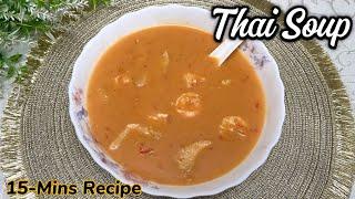 Thai Soup Recipe | Easy Thai Soup Recipe | Restaurant Style Thai Soup | Winter Soup Recipe