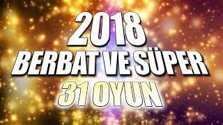 2018 YILININ EN BERBAT VE EN İYİ 31 OYUNU!