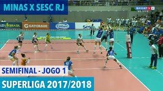 Minas x Sesc RJ - Semifinal (JOGO 1) - Superliga de Vôlei Feminino 2017/2018