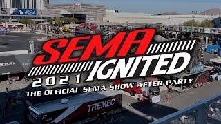 SEMA IGNITED 2021 - SEMA SHOW AFTER PARTY IN LAS VEGAS