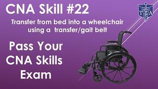 CNA Skills Test #22 Transfer from bed to wheelchair using gait belt