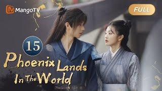 【ENG SUB】EP15 A Male Undercover Loves a Female Devil | Phoenix Lands in the World | MangoTV English