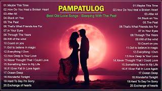 PAMPATOLOG OLD LOVE SONGS (𝗯𝗲𝘀𝘁 𝘃𝗲𝗿𝘀𝗶𝗼𝗻) Sleeping With The Past