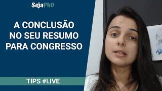 A conclusão no seu resumo para congresso