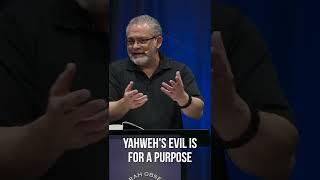 Yahweh's Evil is For a Purpose