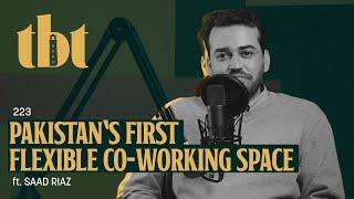 Pakistan's First Flexible Co-working Space Ft. Kickstart | 223 | TBT