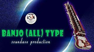 ALL TYPE OF BANJO || BULBUL TARANG BANJO || INDIAN BANJO || by Soundwave production