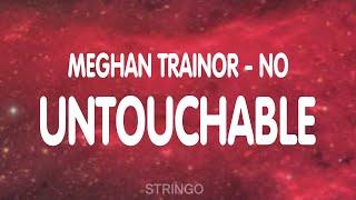 Meghan Trainor - No (Lyrics) Untouchable