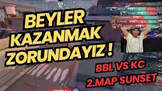 FERİT GÖZÜNDEN BBL VS KC 2.MAP SUNSET | BBL GERGİN MAÇTA ! VALORANT EMEA STAGE 2 !