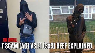 UK DRILL: T Scam Vs E1 Beef Explained