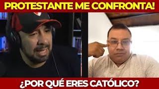 PROTESTANTE ME CONFRONTA!!! ¿Por qué te hiciste CATÓLICO?